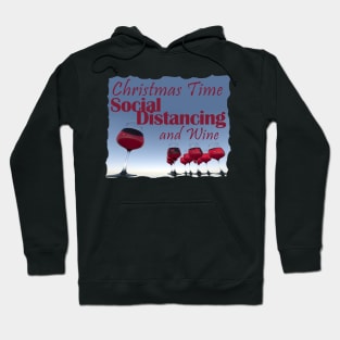 Christmas Time Social Distancing and Wine Hoodie